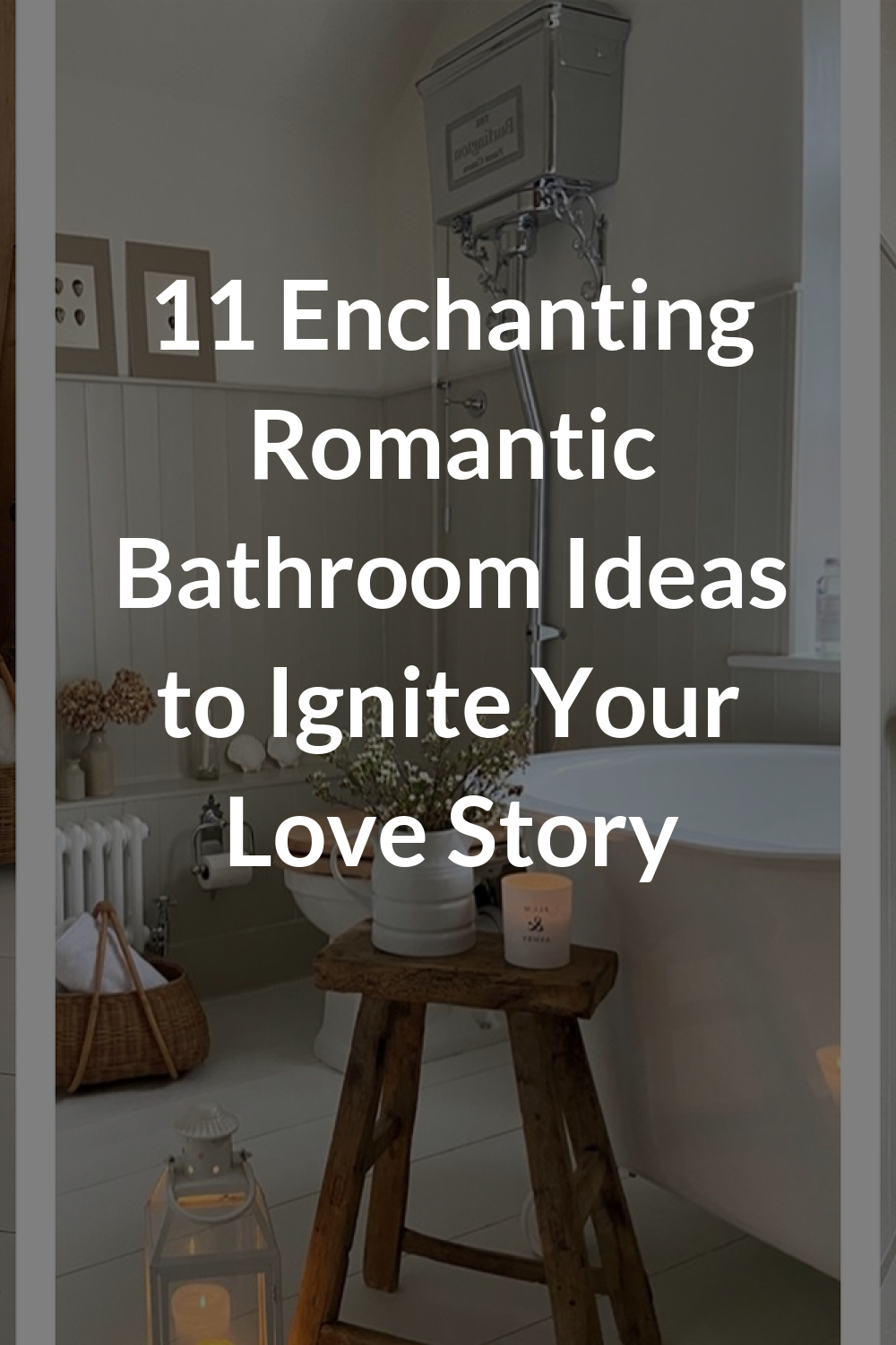 11 Enchanting Romantic Bathroom Ideas to Ignite Your Love Story