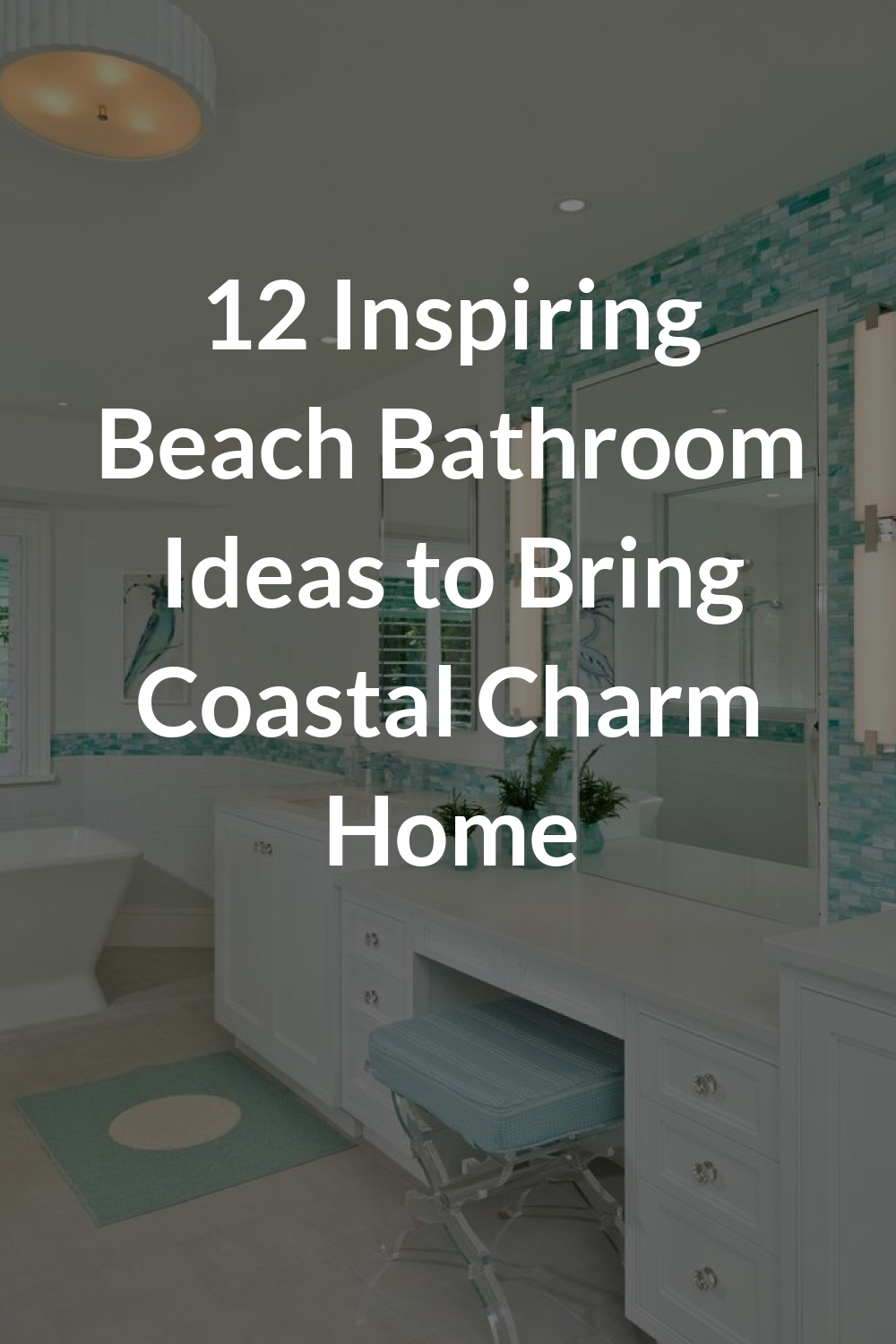 12 Inspiring Beach Bathroom Ideas to Bring Coastal Charm Home