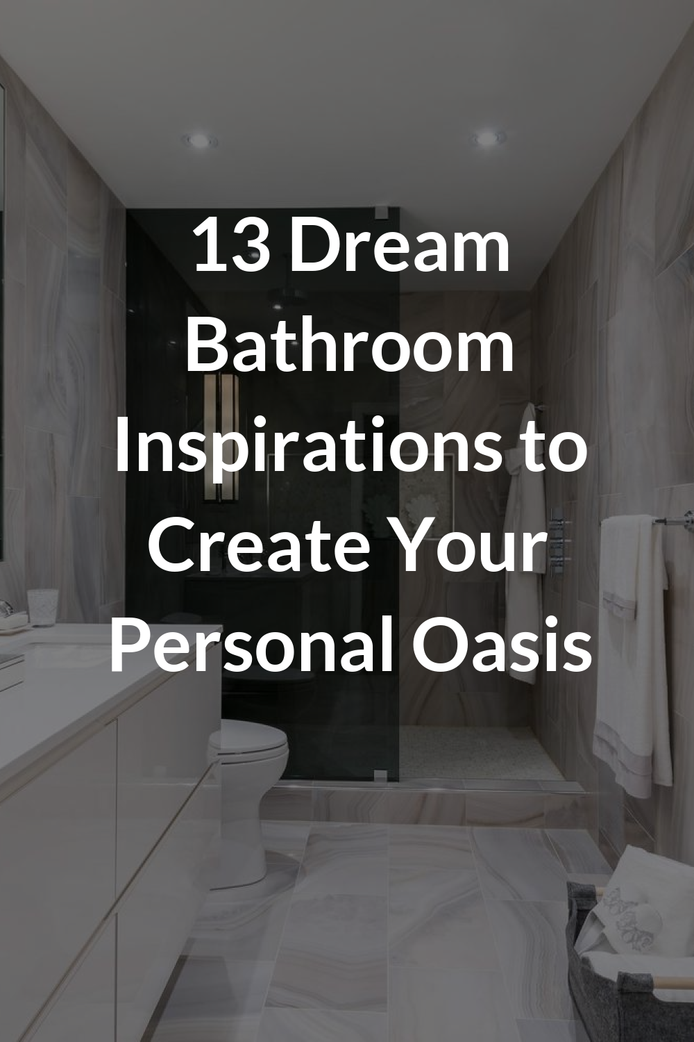 13 Dream Bathroom Inspirations to Create Your Personal Oasis