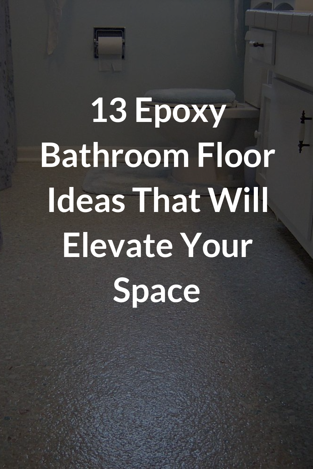 13 Epoxy Bathroom Floor Ideas That Will Elevate Your Space