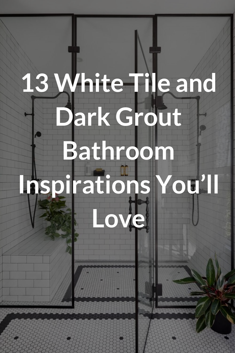 13 White Tile and Dark Grout Bathroom Inspirations You’ll Love