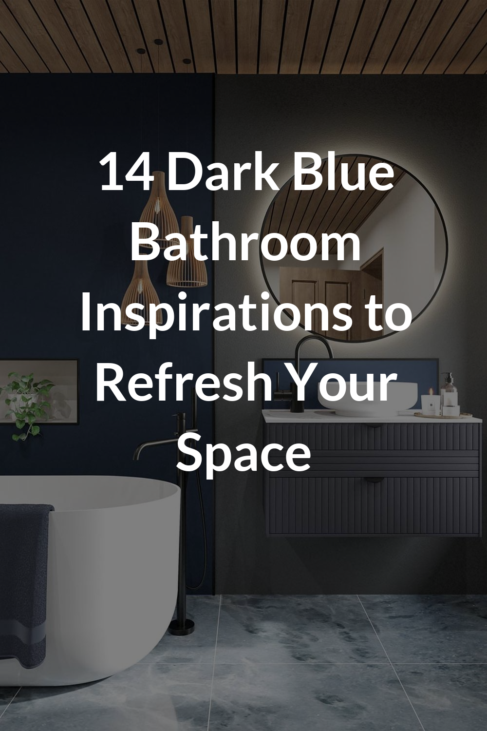 14 Dark Blue Bathroom Inspirations to Refresh Your Space