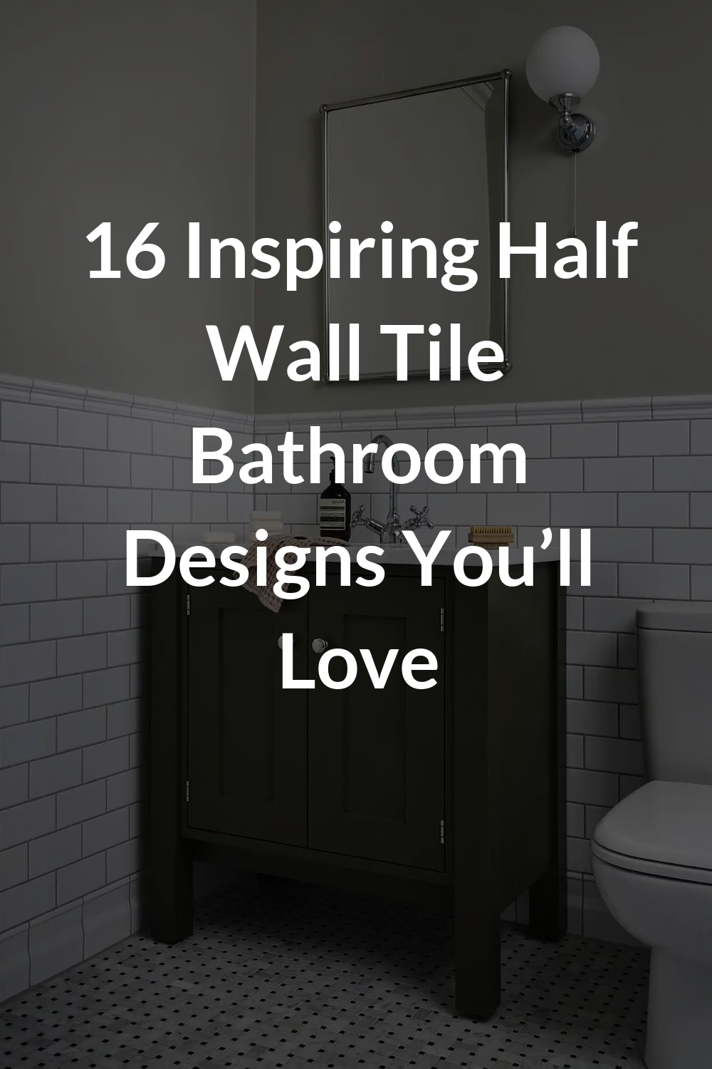 16 Inspiring Half Wall Tile Bathroom Designs You’ll Love