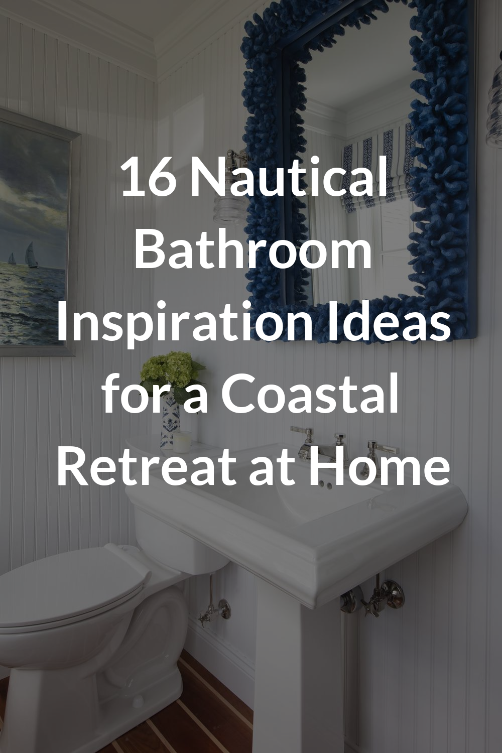 16 Nautical Bathroom Inspiration Ideas for a Coastal Retreat at Home