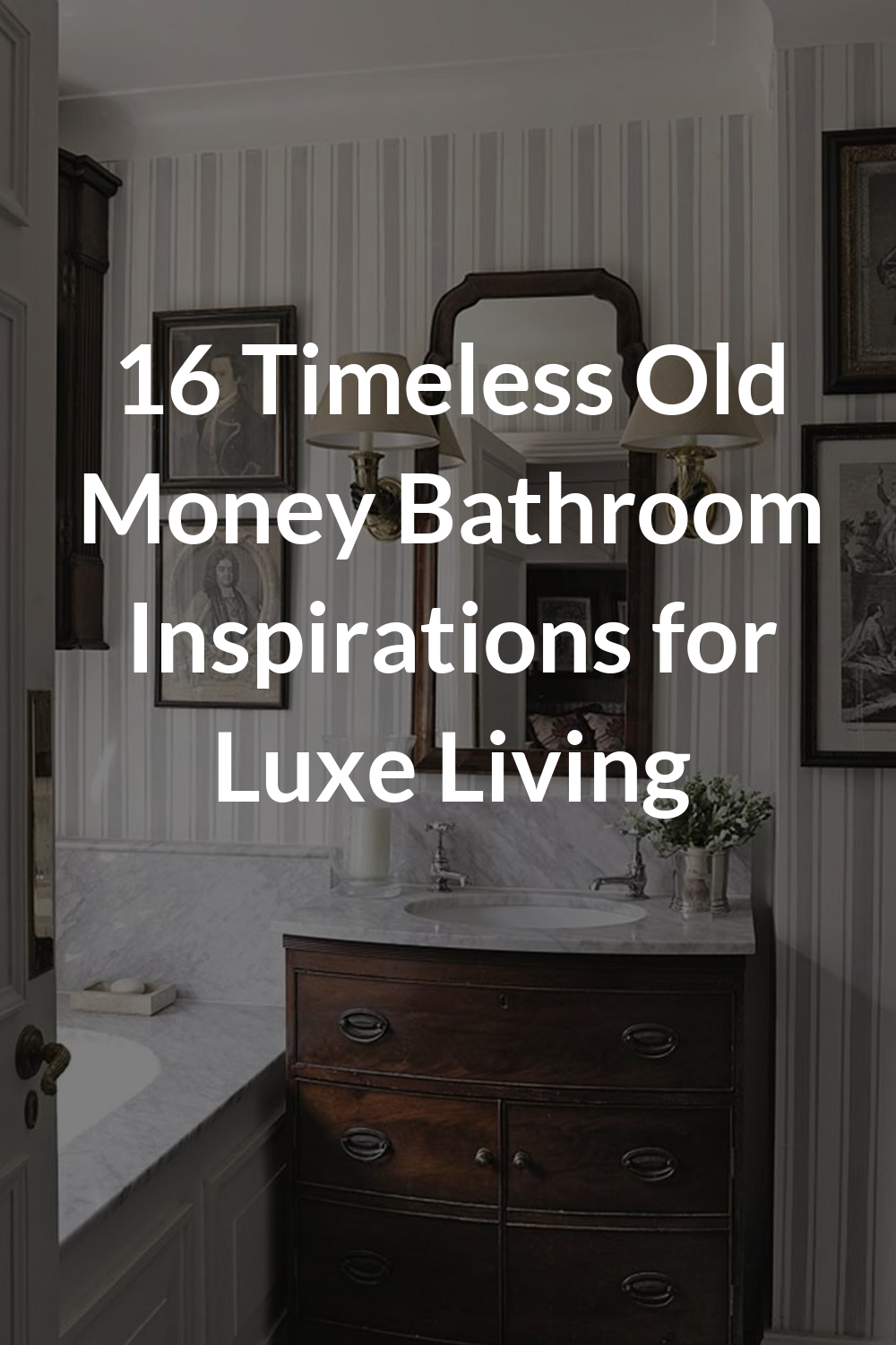 16 Timeless Old Money Bathroom Inspirations for Luxe Living