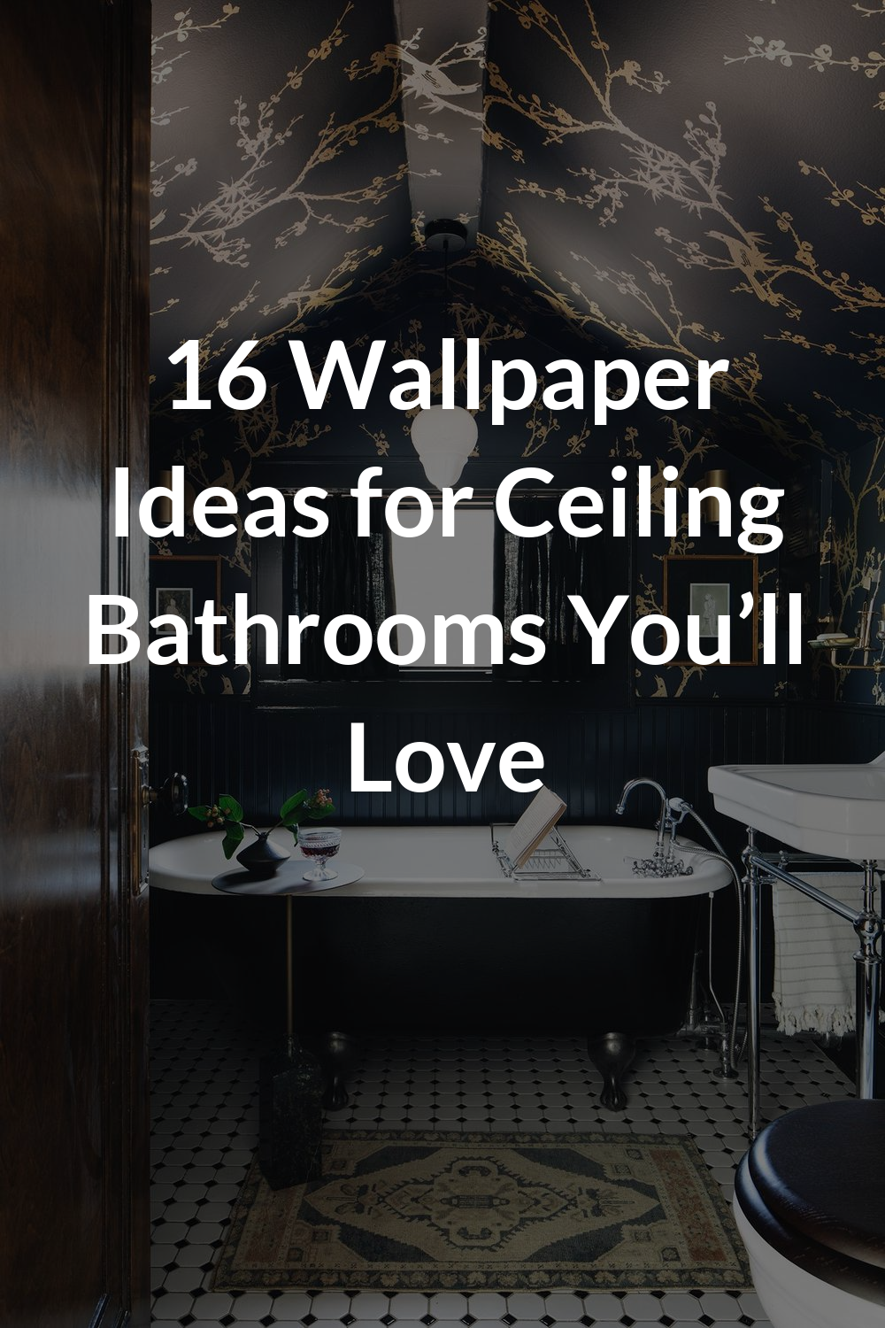 16 Wallpaper Ideas for Ceiling Bathrooms You’ll Love