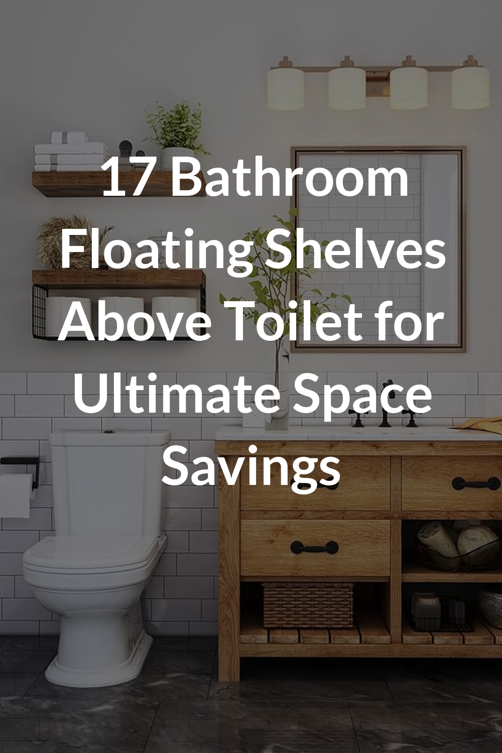 17 Bathroom Floating Shelves Above Toilet for Ultimate Space Savings