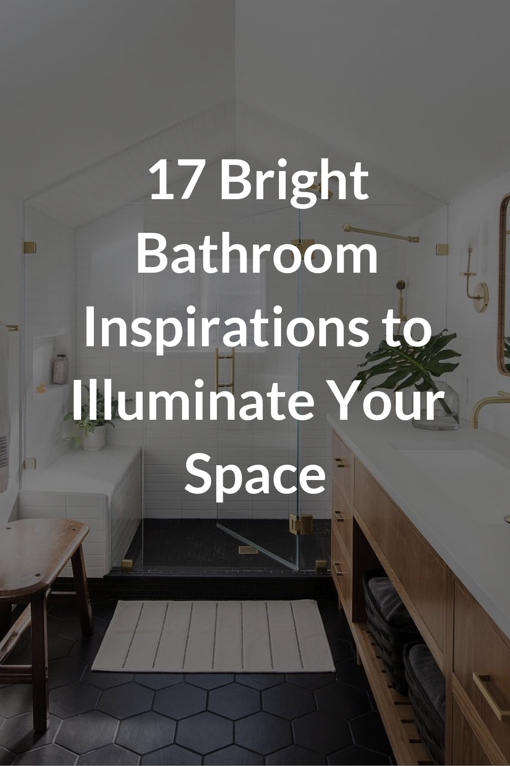 17 Bright Bathroom Inspirations to Illuminate Your Space