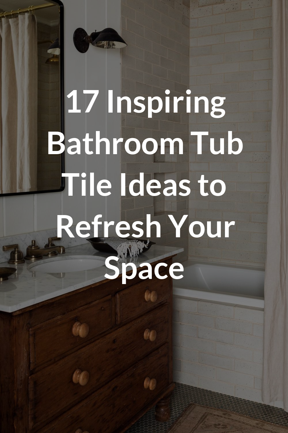 17 Inspiring Bathroom Tub Tile Ideas to Refresh Your Space