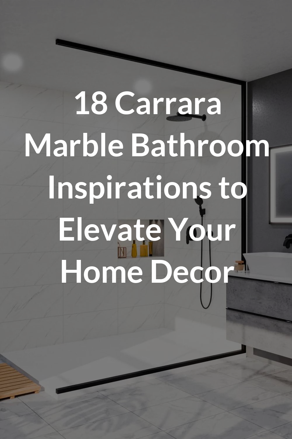 18 Carrara Marble Bathroom Inspirations to Elevate Your Home Decor