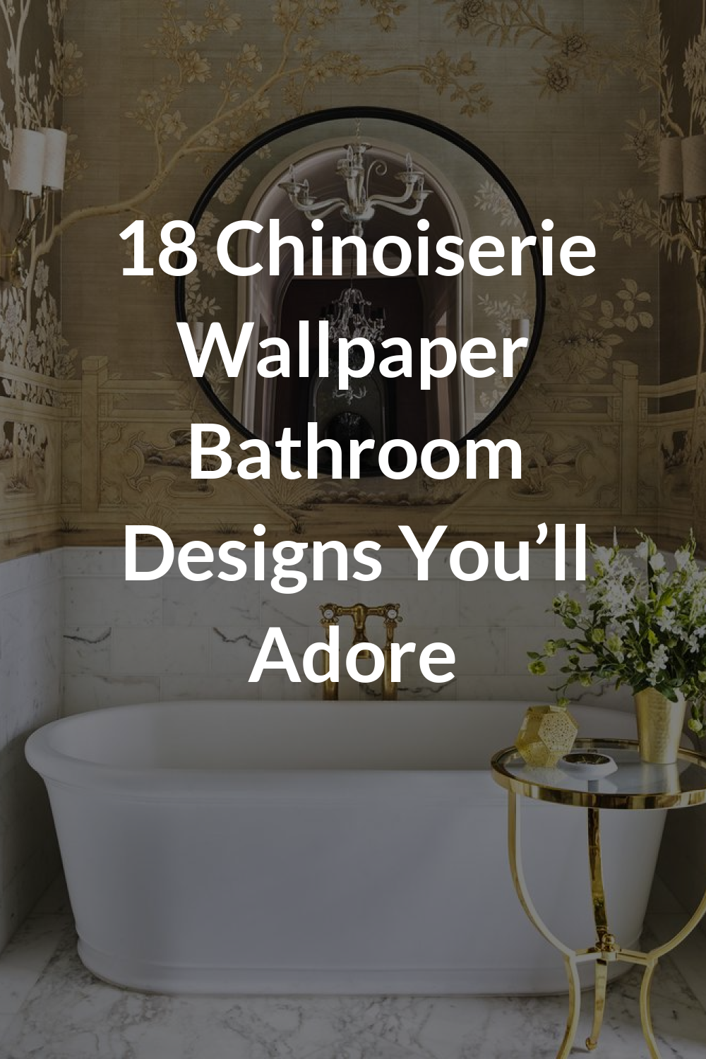 18 Chinoiserie Wallpaper Bathroom Designs You’ll Adore