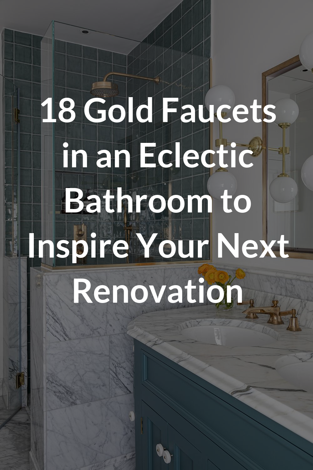 18 Gold Faucets in an Eclectic Bathroom to Inspire Your Next Renovation