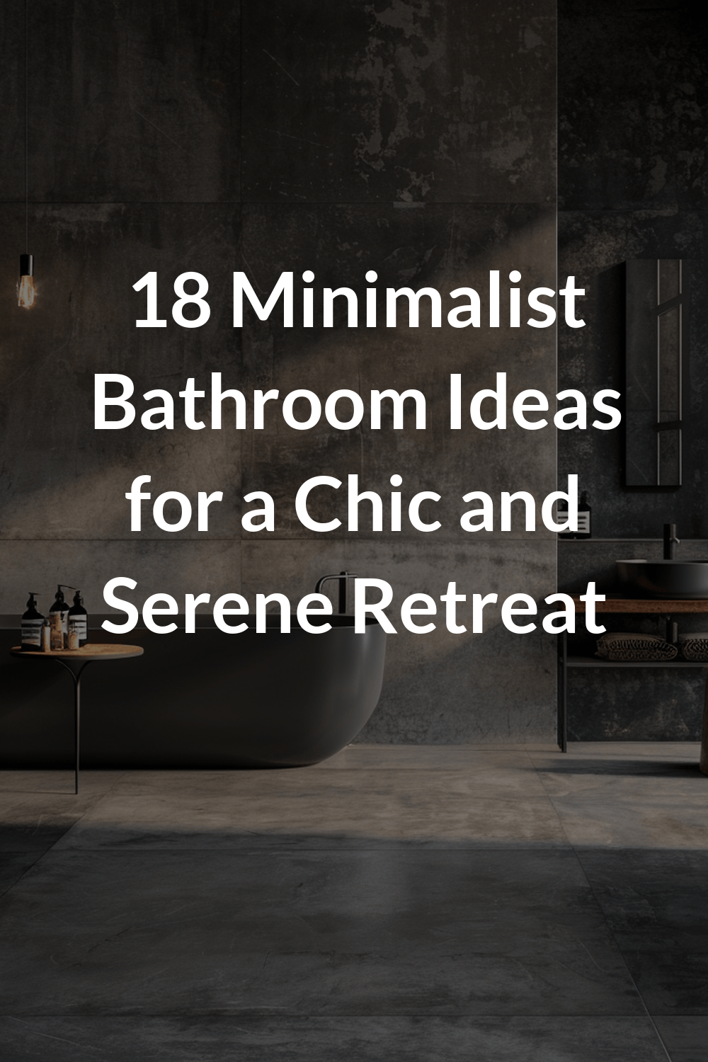 18 Minimalist Bathroom Ideas for a Chic and Serene Retreat