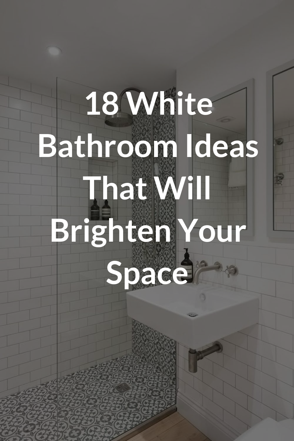 18 White Bathroom Ideas That Will Brighten Your Space