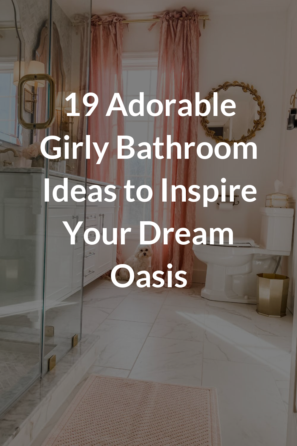 19 Adorable Girly Bathroom Ideas to Inspire Your Dream Oasis