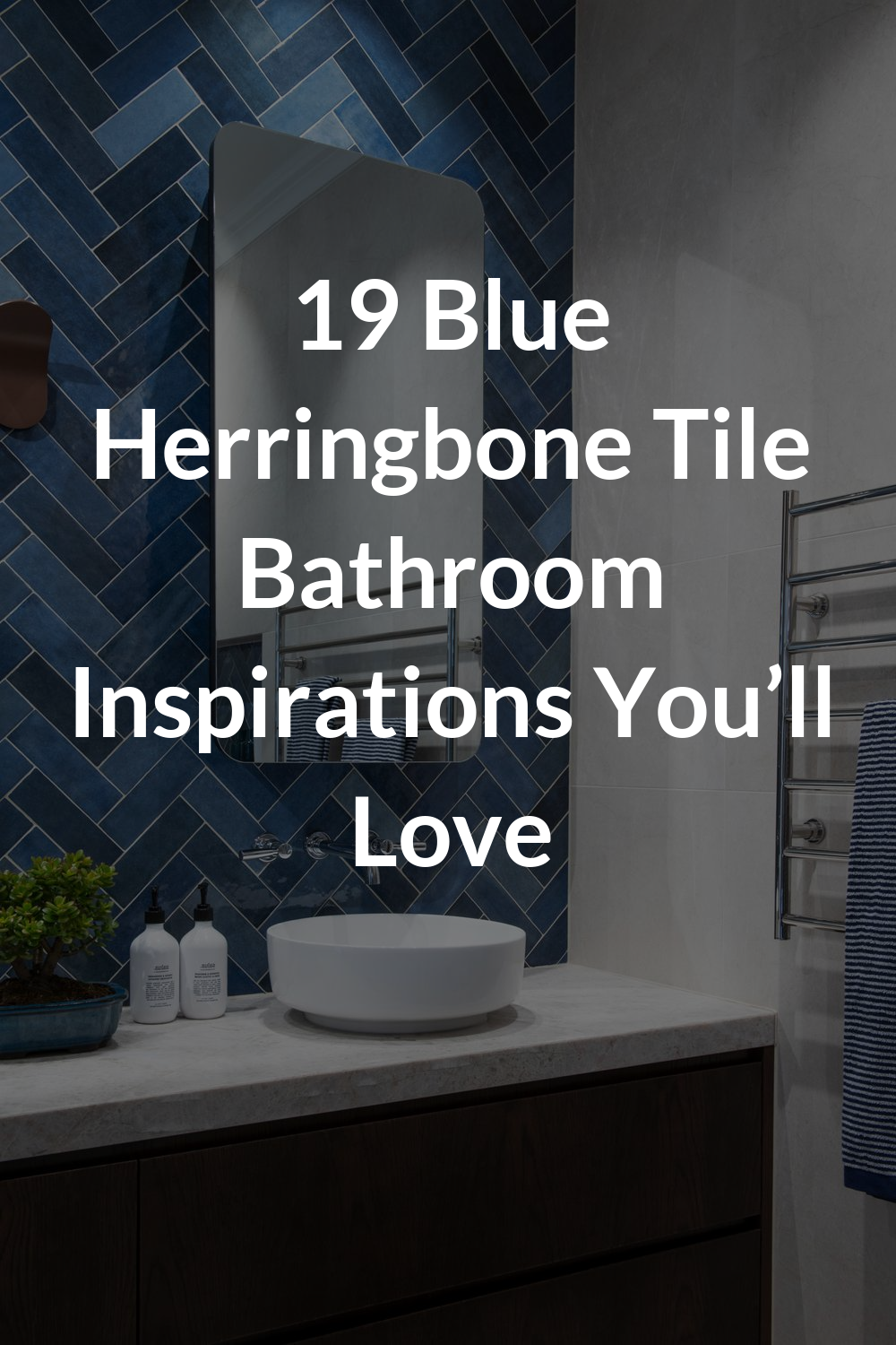 19 Blue Herringbone Tile Bathroom Inspirations You’ll Love