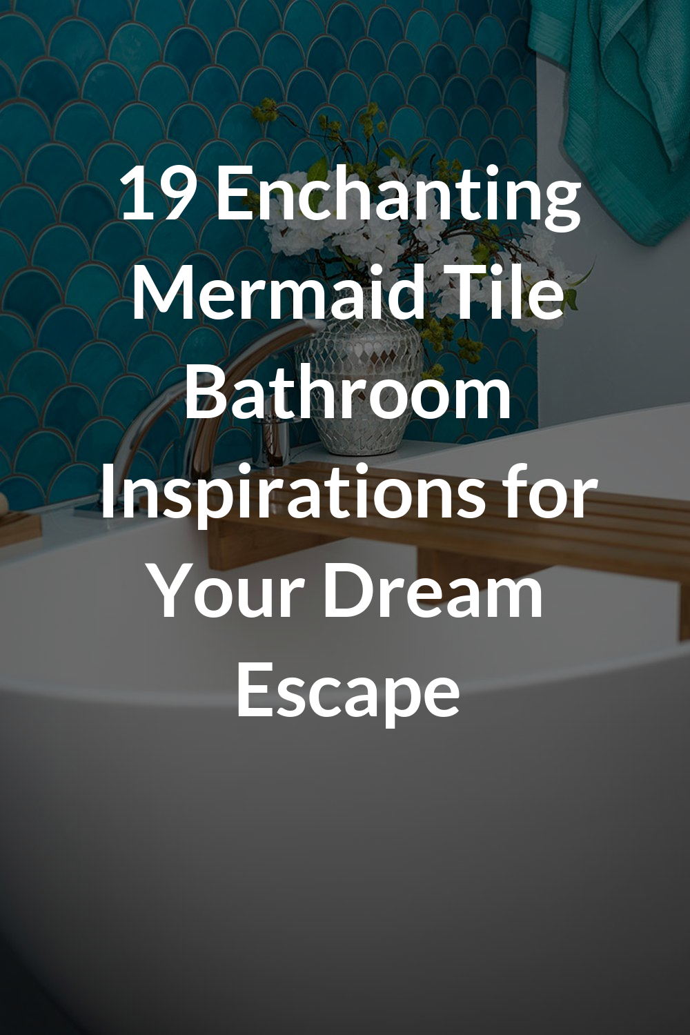 19 Enchanting Mermaid Tile Bathroom Inspirations for Your Dream Escape