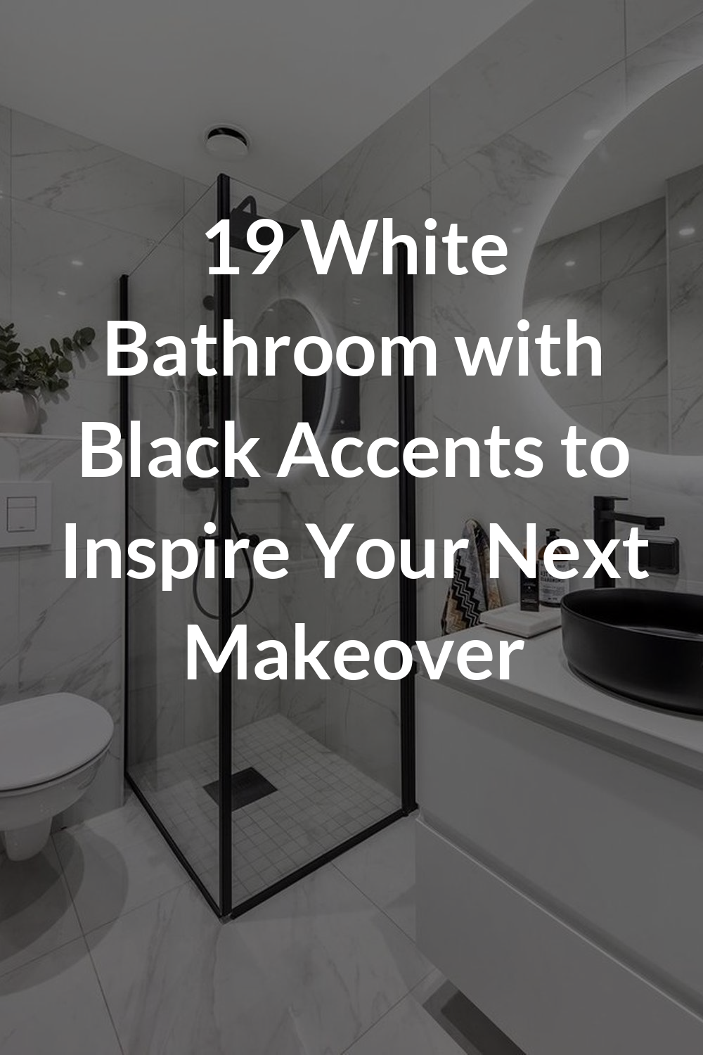 19 White Bathroom with Black Accents to Inspire Your Next Makeover