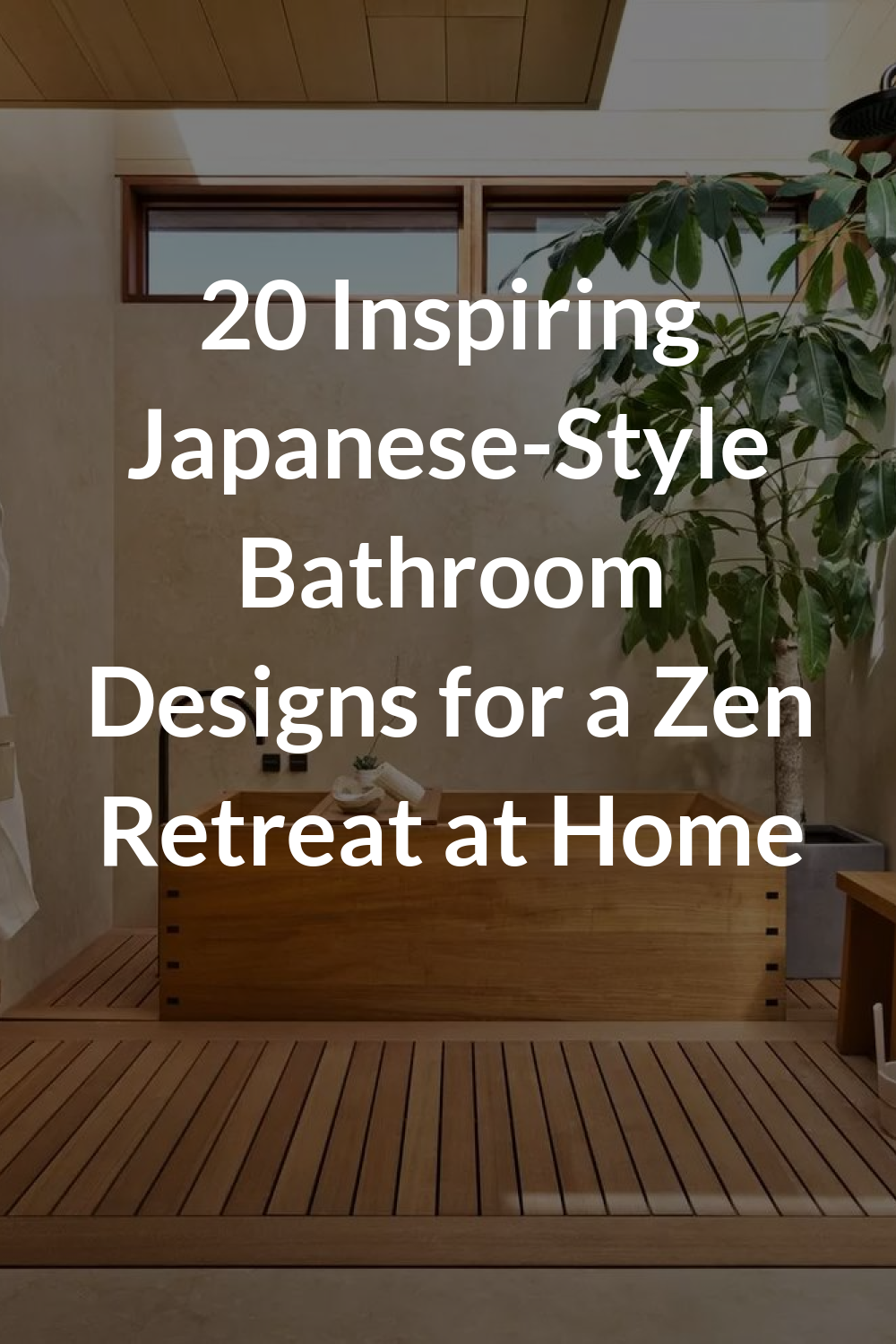 20 Inspiring Japanese-Style Bathroom Designs for a Zen Retreat at Home