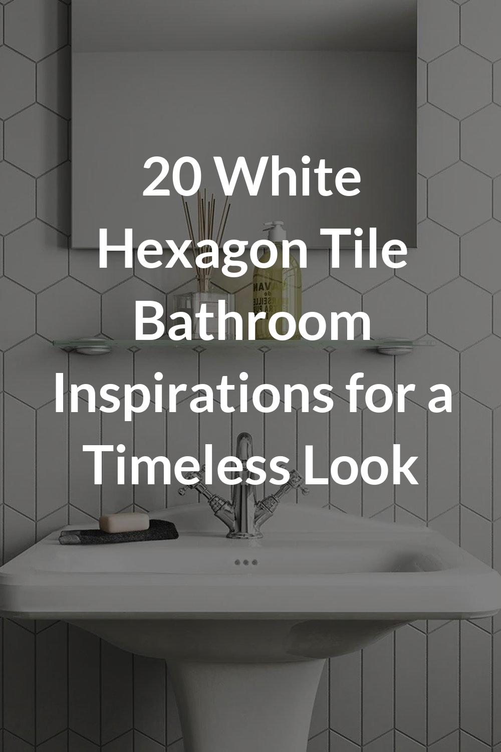 20 White Hexagon Tile Bathroom Inspirations for a Timeless Look