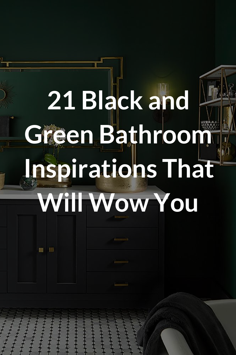 21 Black and Green Bathroom Inspirations That Will Wow You