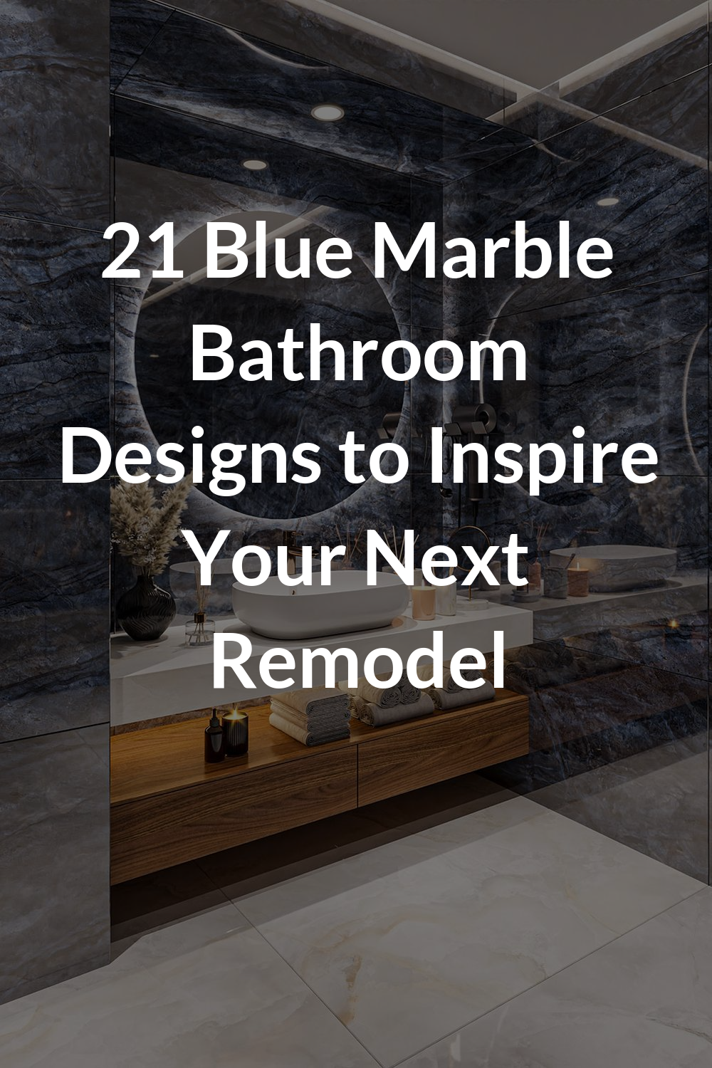 21 Blue Marble Bathroom Designs to Inspire Your Next Remodel