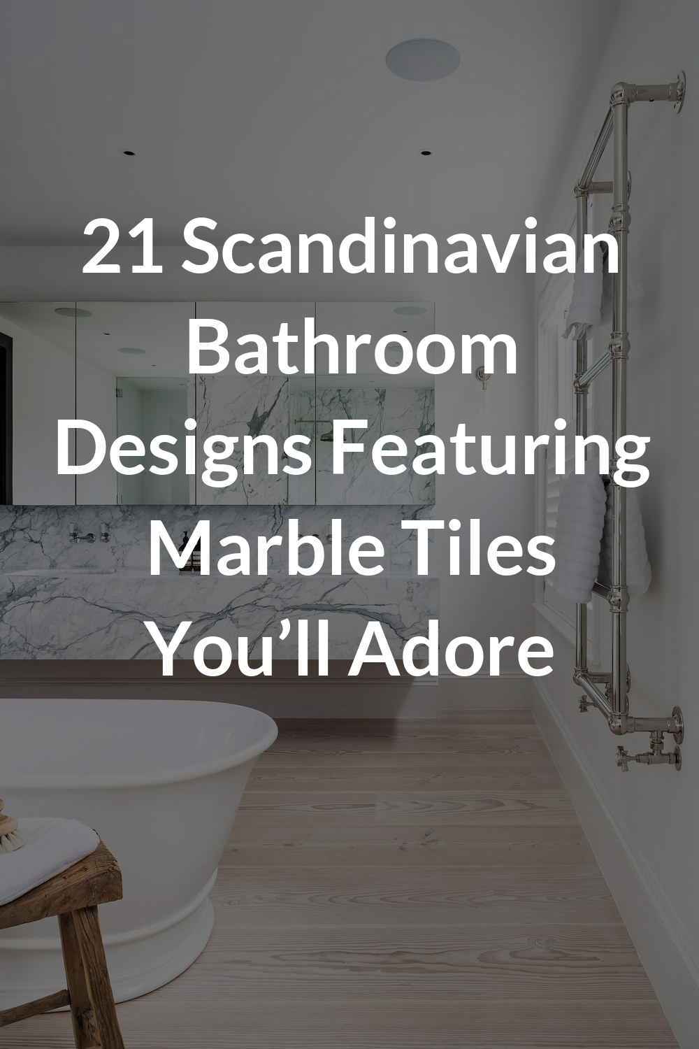 21 Scandinavian Bathroom Designs Featuring Marble Tiles You’ll Adore