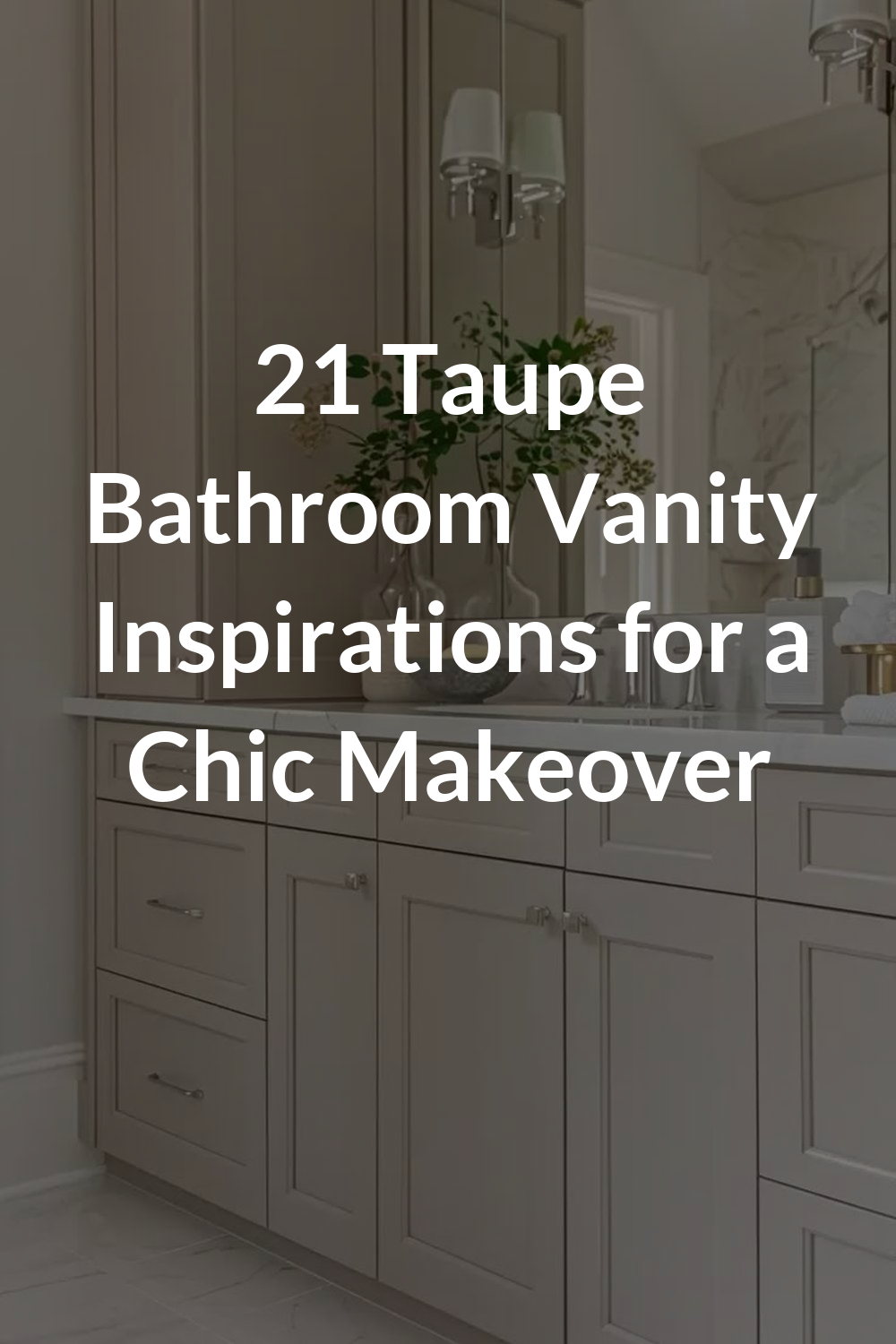 21 Taupe Bathroom Vanity Inspirations for a Chic Makeover