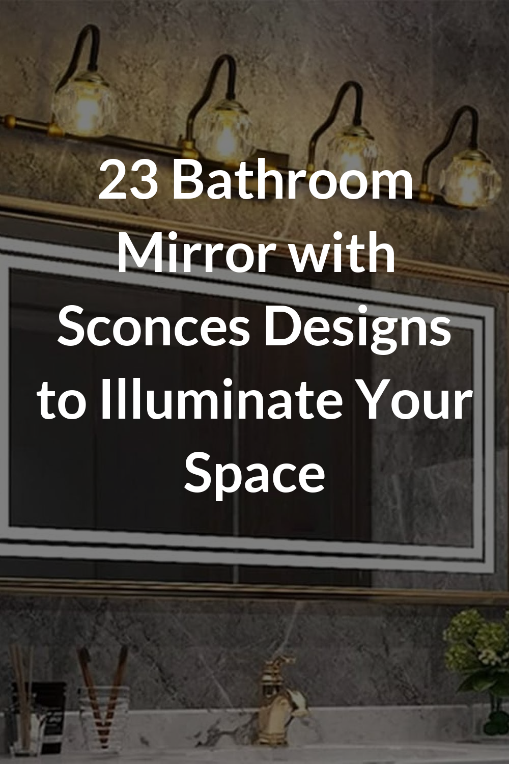 23 Bathroom Mirror with Sconces Designs to Illuminate Your Space