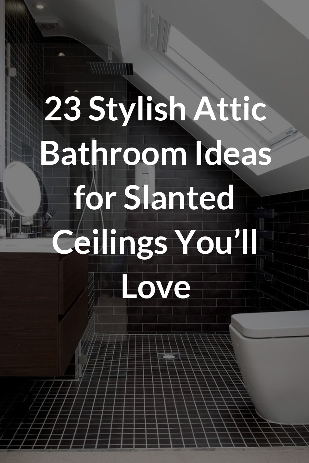 23 Stylish Attic Bathroom Ideas for Slanted Ceilings You’ll Love