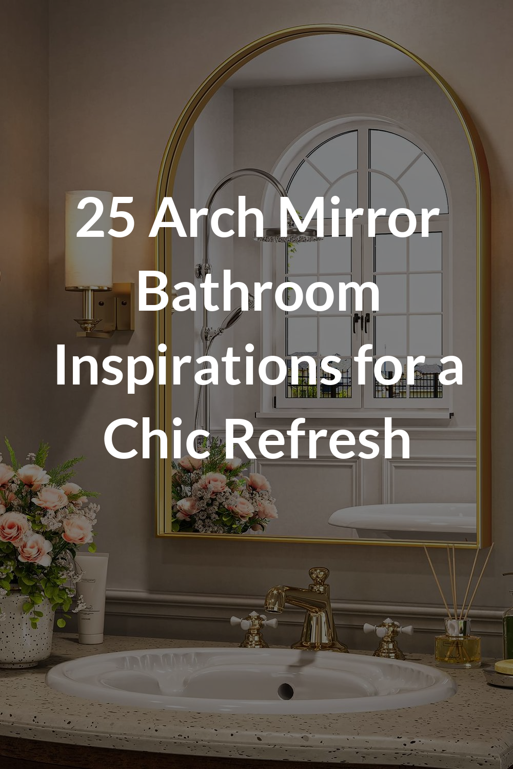 25 Arch Mirror Bathroom Inspirations for a Chic Refresh