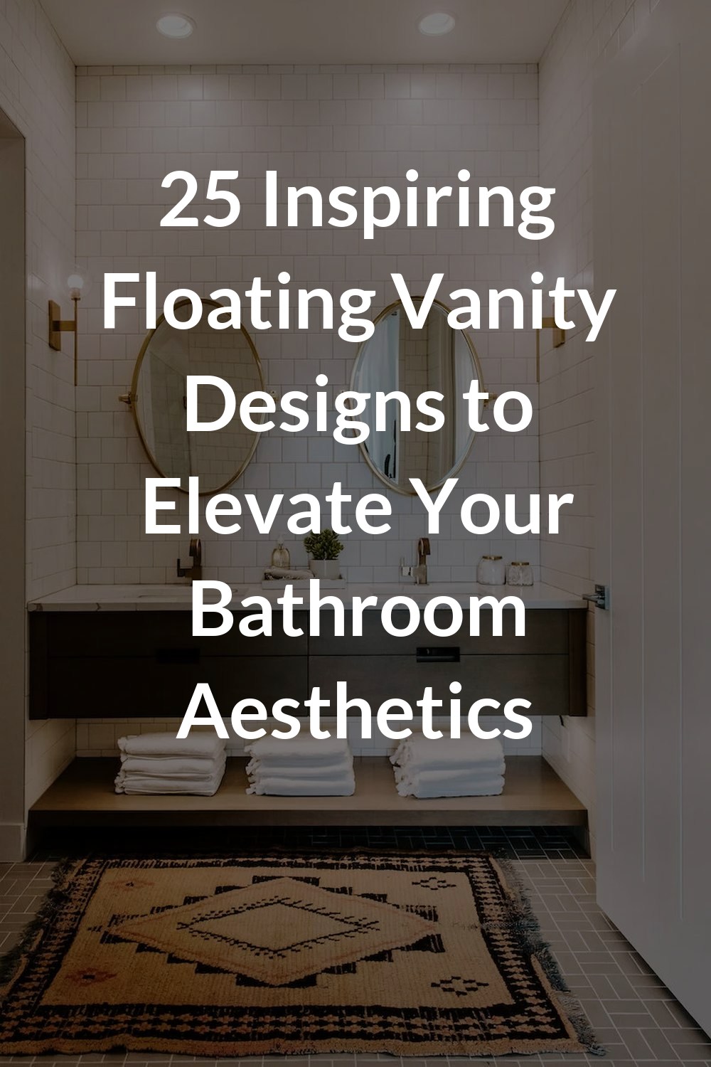 25 Inspiring Floating Vanity Designs to Elevate Your Bathroom Aesthetics