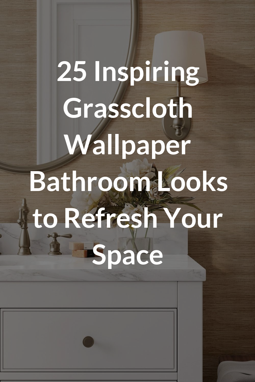 25 Inspiring Grasscloth Wallpaper Bathroom Looks to Refresh Your Space