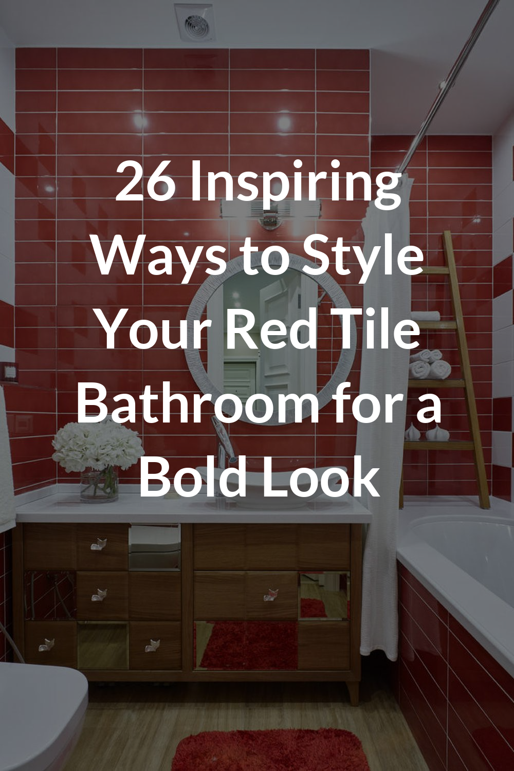 26 Inspiring Ways to Style Your Red Tile Bathroom for a Bold Look