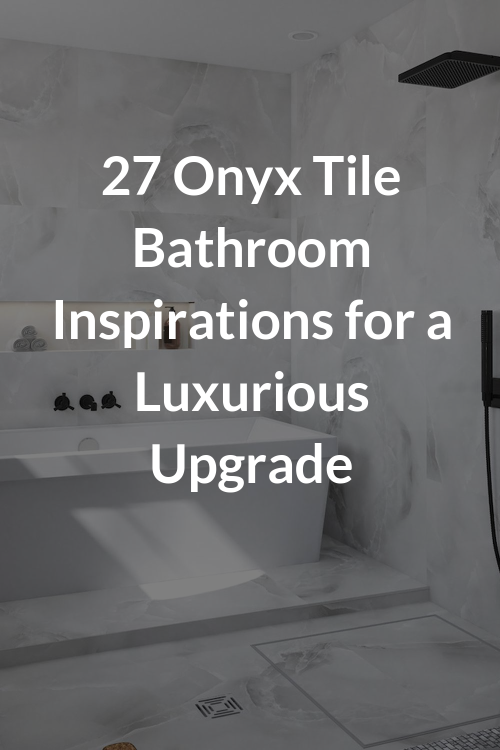 27 Onyx Tile Bathroom Inspirations for a Luxurious Upgrade