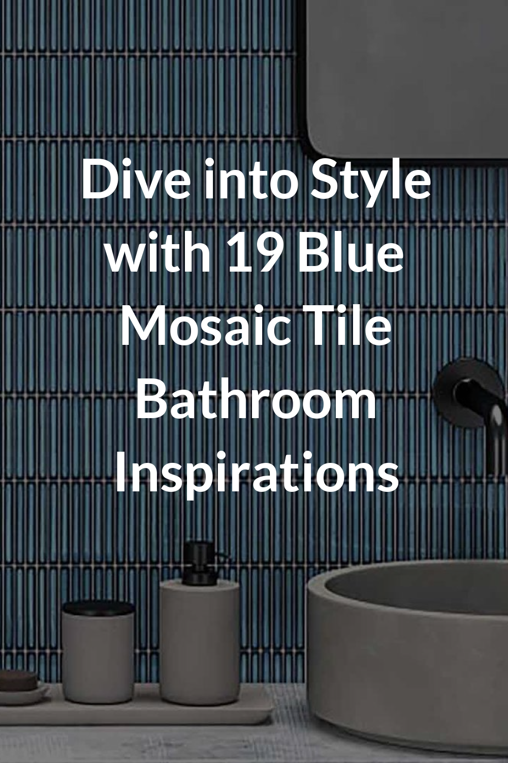 Dive into Style with 19 Blue Mosaic Tile Bathroom Inspirations