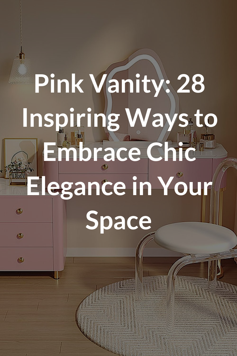 Pink Vanity: 28 Inspiring Ways to Embrace Chic Elegance in Your Space